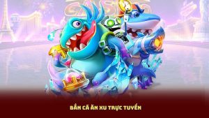 Bắn Cá Ăn Xu Trực Tuyến – Giao Diện Đẹp, Quà Rơi Như Mưa