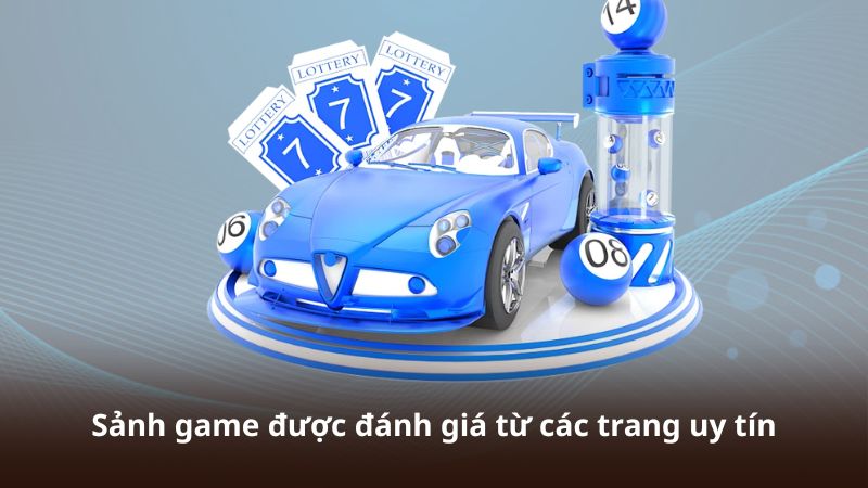 Sảnh game được đánh giá từ các trang uy tín